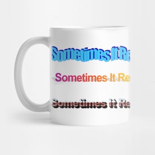 Sometimes It do Be Like That Mug